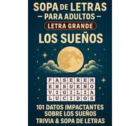 ¿Sabías Que...? El Enigmático Mundo De Los Sueños - Sopa De Letras Para Adultos: Descubre 101 Datos Fascinantes Sobre Qué Ocurre Cuando Soñamos - Letra Grande