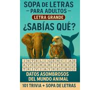 ¿SABÍAS QUÉ? Sopa de Letras Para Adultos: Descubre 101 Trivia y Datos Fascinantes Sobre la Inteligencia Animal - Letra Grande