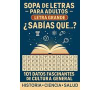 ¿Sabías Qué? Sopa De Letras Para Adultos - Letra Grande: 101 Datos Sorprendentes De Cultura General