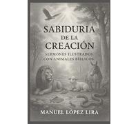 Sabiduría de la Creación: Sermones Ilustrados con Animales Bíblicos
