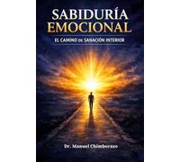 SABIDURÍA EMOCIONAL: EL CAMINO DE SANACIÓN INTERIOR