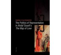 Sabina D'Alessa The Politics of Representation in Ahdaf Soueif’s «Th (Tascabile)