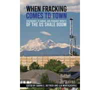 Sabina E. Deitrick When Fracking Comes to Town (Tascabile)