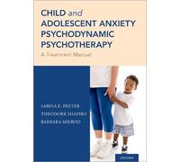 Sabina E. Preter Theodore Sha Child and Adolescent Anxiety Psychody (Tascabile)