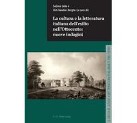 Sabina Gola La cultura e la letteratura italiana dell'esilio nell'Ot (Tascabile)
