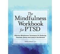Sabina Mauro PsyD The Mindfulness Workbook for PTSD (Tascabile)