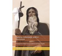 Sabina millenaria: volti e devozioni: Protagonisti della storia, tradizioni di fede e radici
