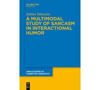 Sabina Tabacaru A Multimodal Study of Sarcasm in Interactiona (Copertina rigida)