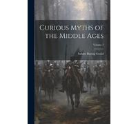 Sabine Baring-Gould Curious Myths of the Middle Ages; Volume 2 (Tascabile)