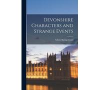 Sabine Baring-Gould Devonshire Characters and Strange Events (Copertina rigida)