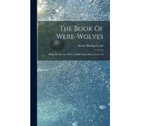 Sabine Baring-Gould The Book Of Were-wolves (Copertina rigida)