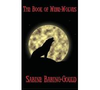 Sabine Baring-Gould The Book of Were-Wolves (Copertina rigida)