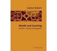 Sabine Bobert Mystik und Coaching: mit MTP - Mental Turning Point (Tascabile)
