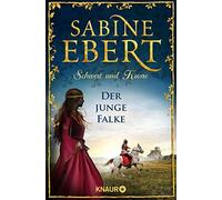 Sabine Ebert Schwert und Krone - Der junge Falke: Roman (Tascabile)