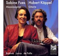 Sabine Fues and Hubert KÃƒ¤ppel: Lieder by Brahms, Garcia Lorca and de Falla by Hubert KÃƒ¤ppel
