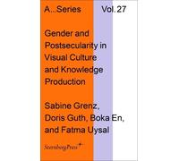 Sabine Grenz Gender and Postsecularity in Knowledge Production and V (Tascabile)