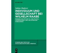 Sabine Haderer Individuum und Gesellschaft bei Wilhelm Raabe (Copertina rigida)