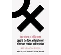 Sabine Hark Paula-Irene Villa The Future of Difference (Tascabile)