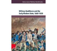 Sabine Jesner Military Healthcare and the Early Modern State, (Copertina rigida)
