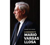 Sabine Köllmann A Companion to Mario Vargas Llosa (Copertina rigida)
