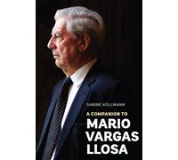 Sabine Köllmann A Companion to Mario Vargas Llosa (Tascabile) Monografías A
