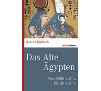 Sabine Kubisch Das Alte Ägypten: Von 4000 bis 30 v. Chr.: Von (Copertina rigida)