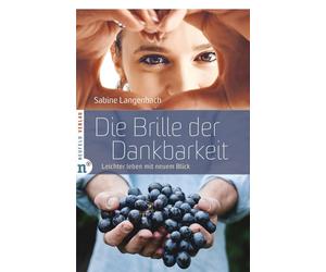 Sabine Langenba Die Brille der Dankbarkeit: Leichter leben mit neuem (Tascabile)