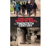 Sabine Lee Children Born of War in the Twentieth Century (Copertina rigida)