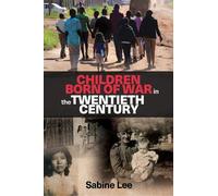 Sabine Lee Children Born of War in the Twentieth Century (Tascabile)
