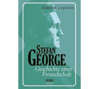 Sabine Lepsius Stefan George. Geschichte einer Freundschaft (Tascabile)