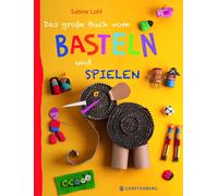 Sabine Lohf Das große Buch vom Basteln und Spielen (Copertina rigida)
