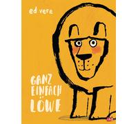 Sabine Ludwig Ed Vere Ganz einfach Löwe (Copertina rigida)