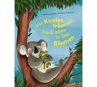 Sabine Ludwig K Die Koalas träumen hoch oben in den Bäumen: E (Copertina rigida)