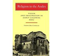 Sabine MacCormack Religion in the Andes (Tascabile)