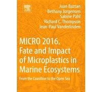 Sabine Pahl MICRO 2016: Fate and Impact of Microplastics in Marine E (Tascabile)