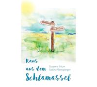 Sabine Ramsperger Susanne Ihlow Raus aus dem Schlamassel (Tascabile)