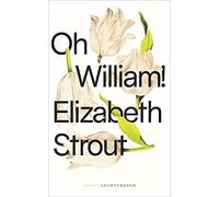 Sabine Roth Elizab Oh, William: Roman (Die Lucy-Barton-Roman (Copertina rigida)