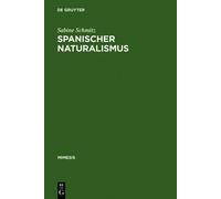 Sabine Schmitz Spanischer Naturalismus (Copertina rigida) Mimesis
