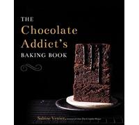 Sabine Venier The Chocolate Addict's Baking Book (Tascabile)