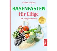 Sabine Wacker Basenfasten für Eilige: Das 7-Tage-Programm (Tascabile)
