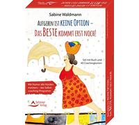 Sabine Waldmann Aufgeben ist keine Option - das Beste kommt erst noc (Tascabile)