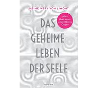 Sabine Wery von Das geheime Leben der Seele: Was unsere Psyche formt (Tascabile)