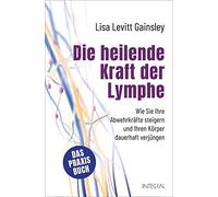 Sabine Zürn Lis Die heilende Kraft der Lymphe: Wie Sie Ihre A (Copertina rigida)