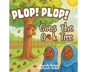 Sabir Alaiah Alaiah Sabir Maliyah Sabir Qur'an S Plop Plop Goes the Oak (Book)
