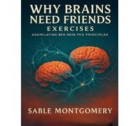 Sable Montgomery Why Brains Need Friends Exercises (Tascabile)