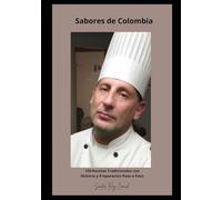 Sabores de Colombia: 150 Recetas Tradicionales con Historia y Preparación Paso a Paso