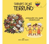 Sabores de mi Terruño: Cocinando con amor venezolano