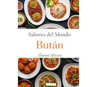 Sabores del mundo: Bután