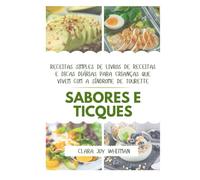 SABORES E TICQUES: Receitas simples de livros de receitas e dicas diárias para crianças que vivem com a Síndrome de Tourette