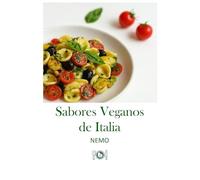 Sabores veganos de Italia: "Terra Vegan Series by Nemo - Volumen 1": Cocina vegana italiana